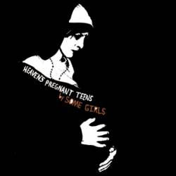 Some Girls : Heaven's Pregnant Teens